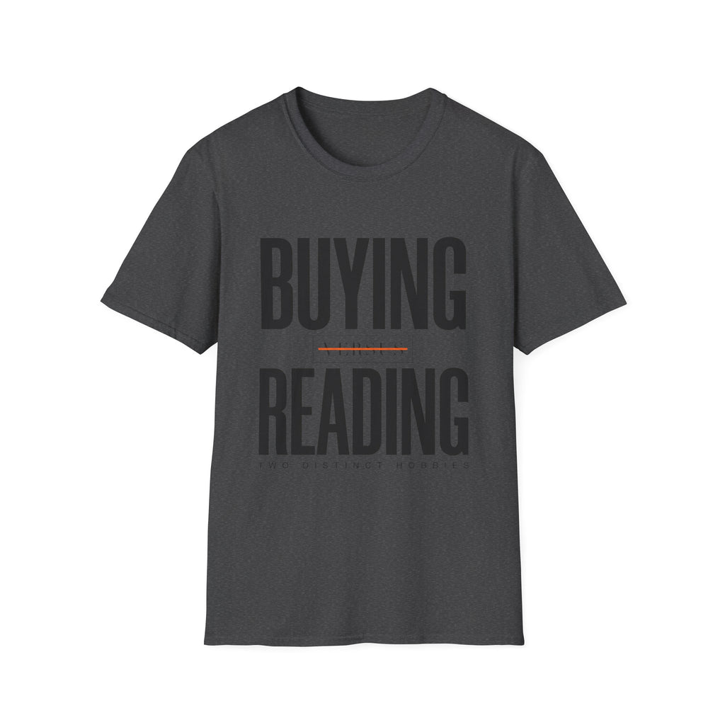 Buying Versus Reading Two Distinct Hobbies T-Shirt