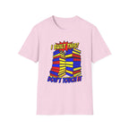 I Built This Don't Touch It T-Shirt