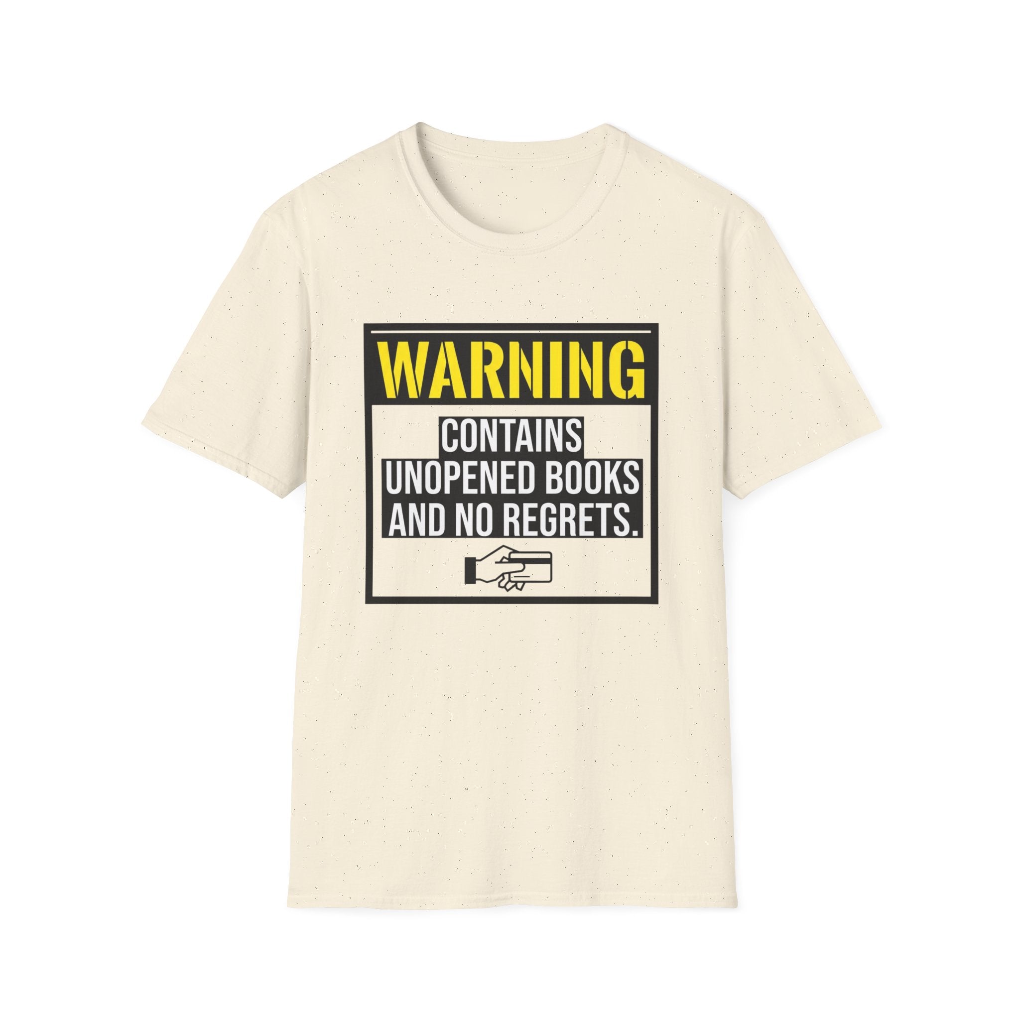 Warning Contains Unopened Books And No Regrets T-Shirt