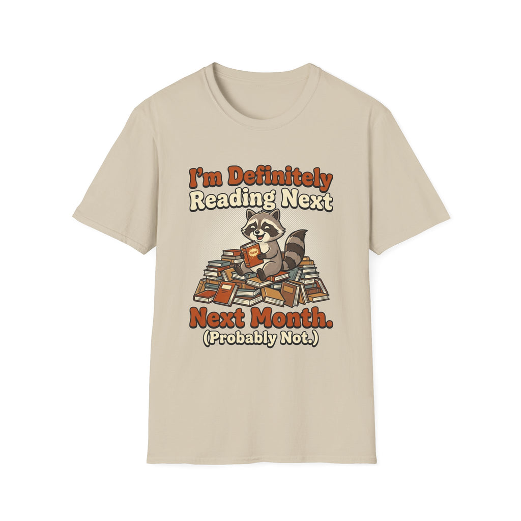 I'm Definitely Reading Next Next Month Probably Not T-Shirt