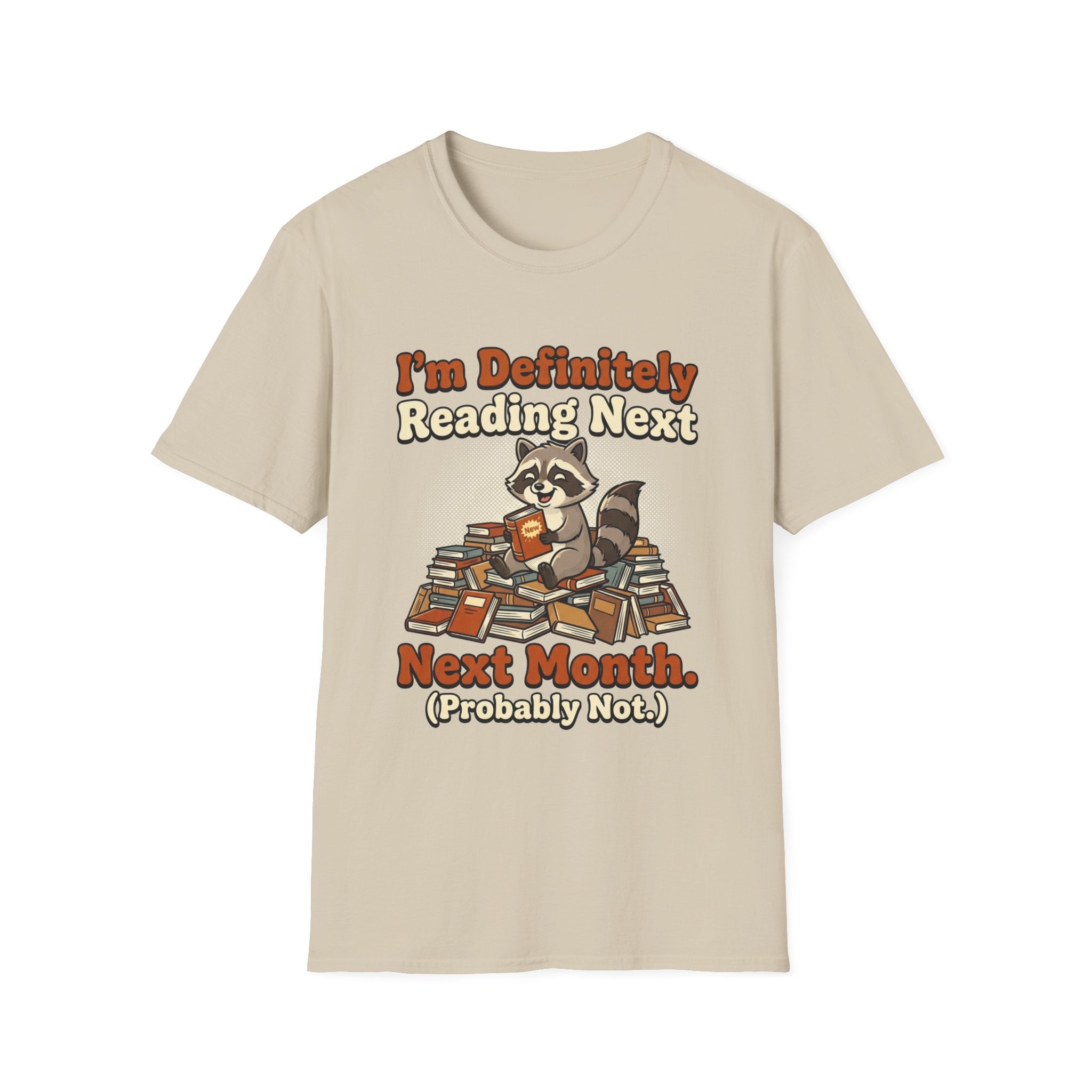 I'm Definitely Reading Next Next Month Probably Not T-Shirt
