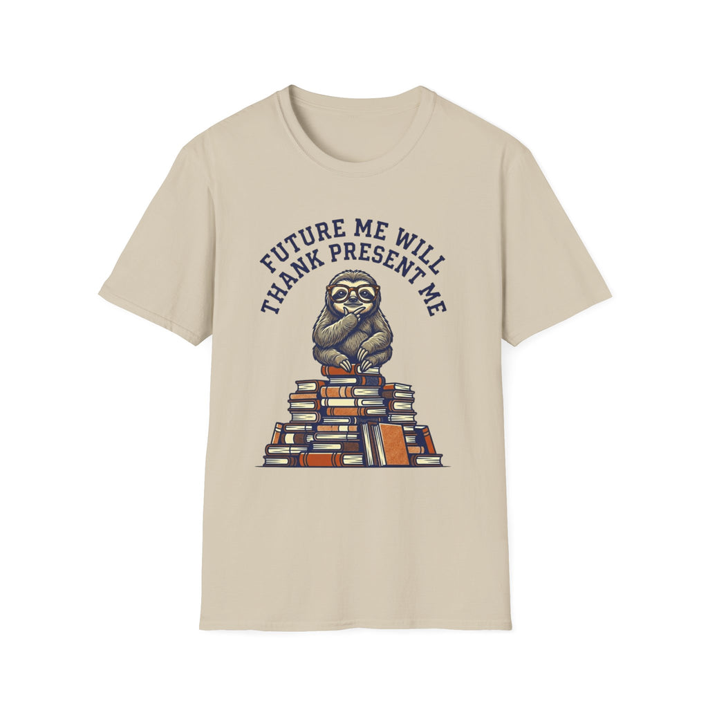 Future Me Will Thank Present Me T-Shirt