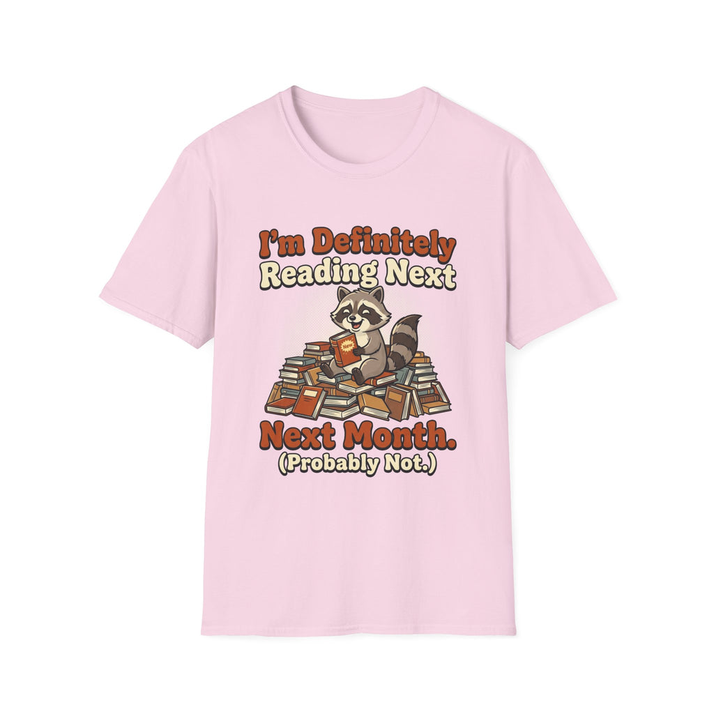 I'm Definitely Reading Next Next Month Probably Not T-Shirt