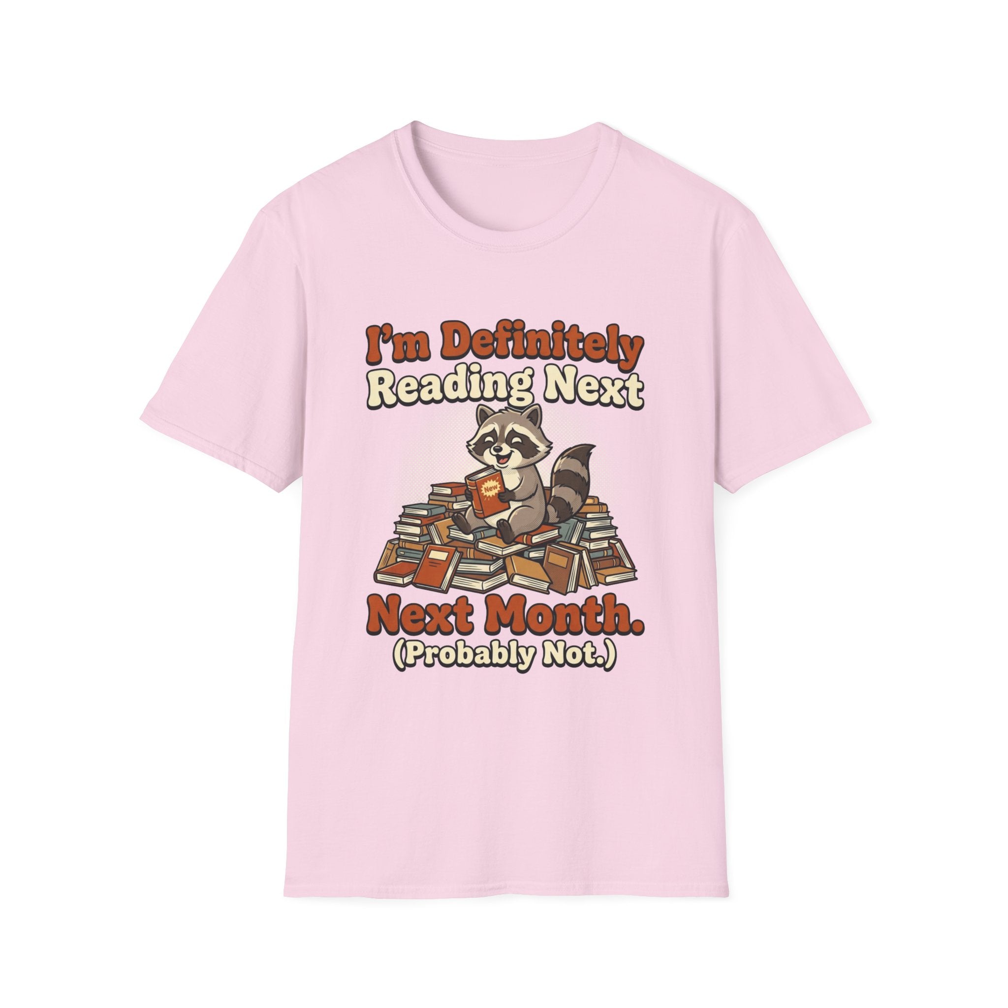 I'm Definitely Reading Next Next Month Probably Not T-Shirt
