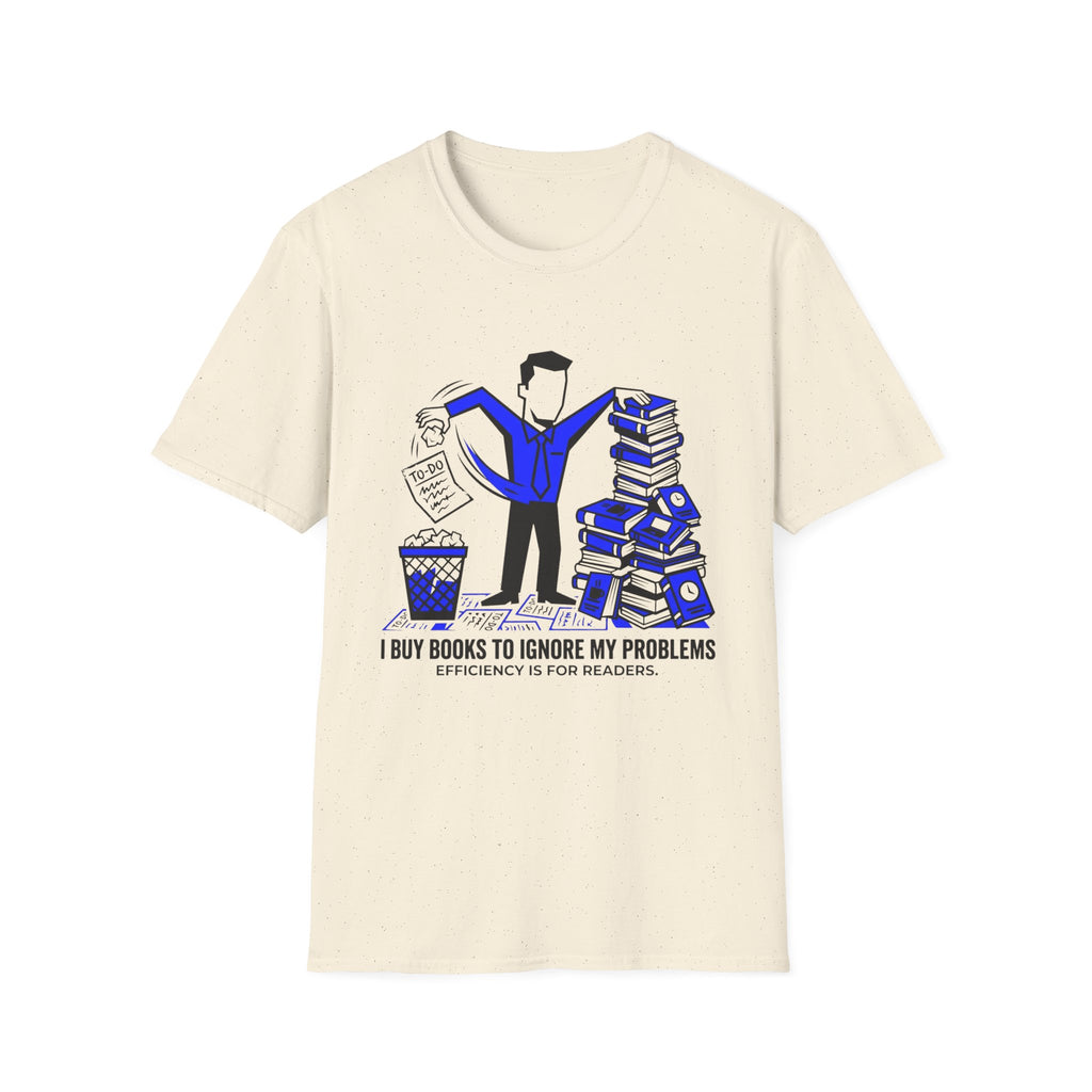 I Buy Books To Ignore My Problems T-Shirt