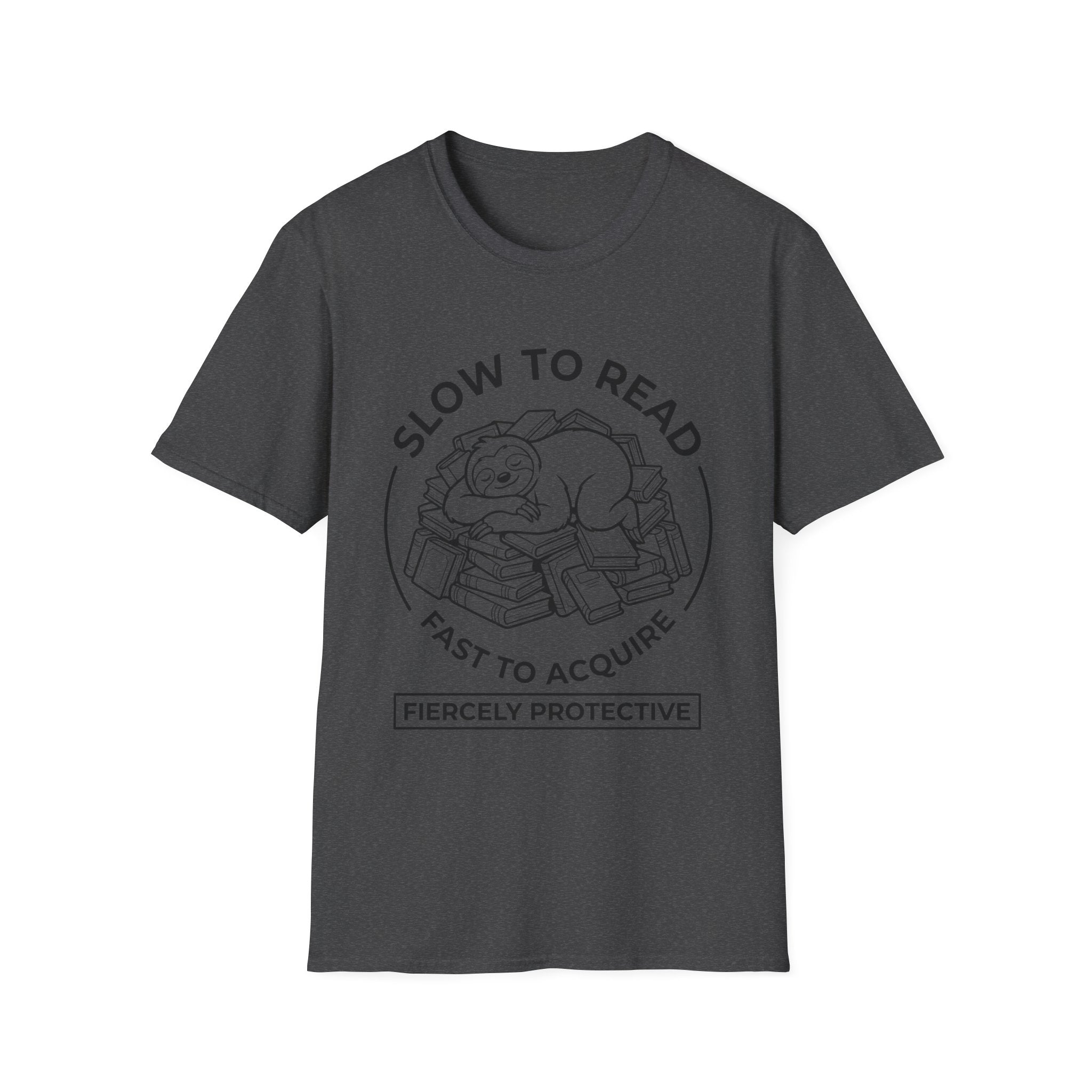 Slow To Read Fast To Acquire Fiercely Protective T-Shirt
