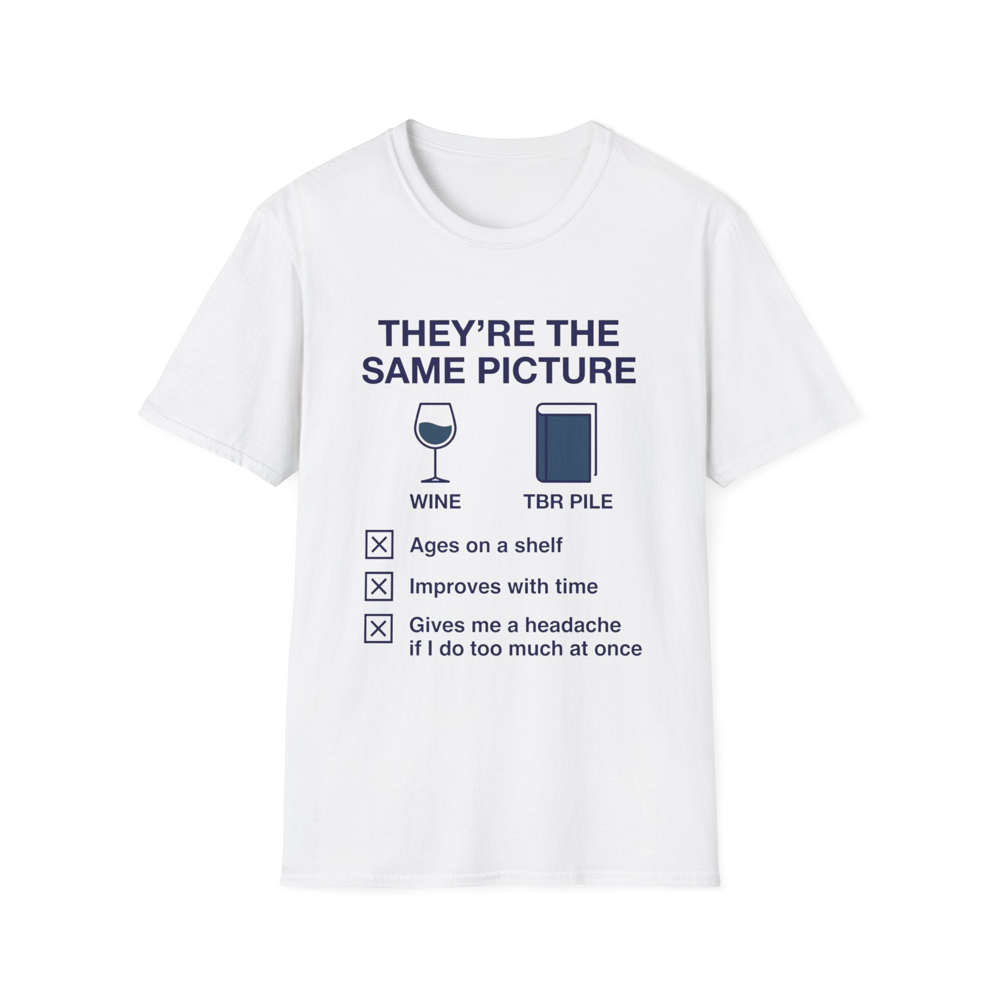 They're The Same Picture Wine TBR Pile T-Shirt