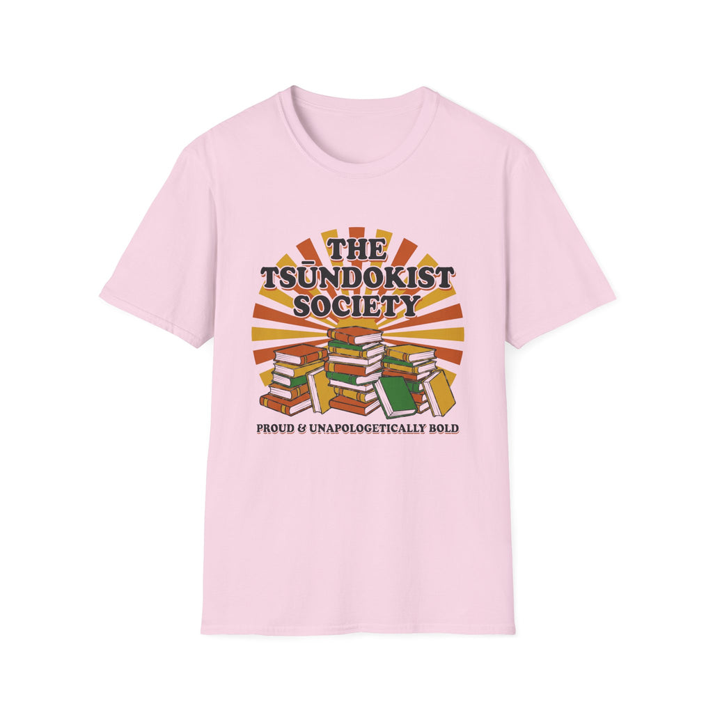 The Tsundokist Society Proud Unapologetically  T-Shirt