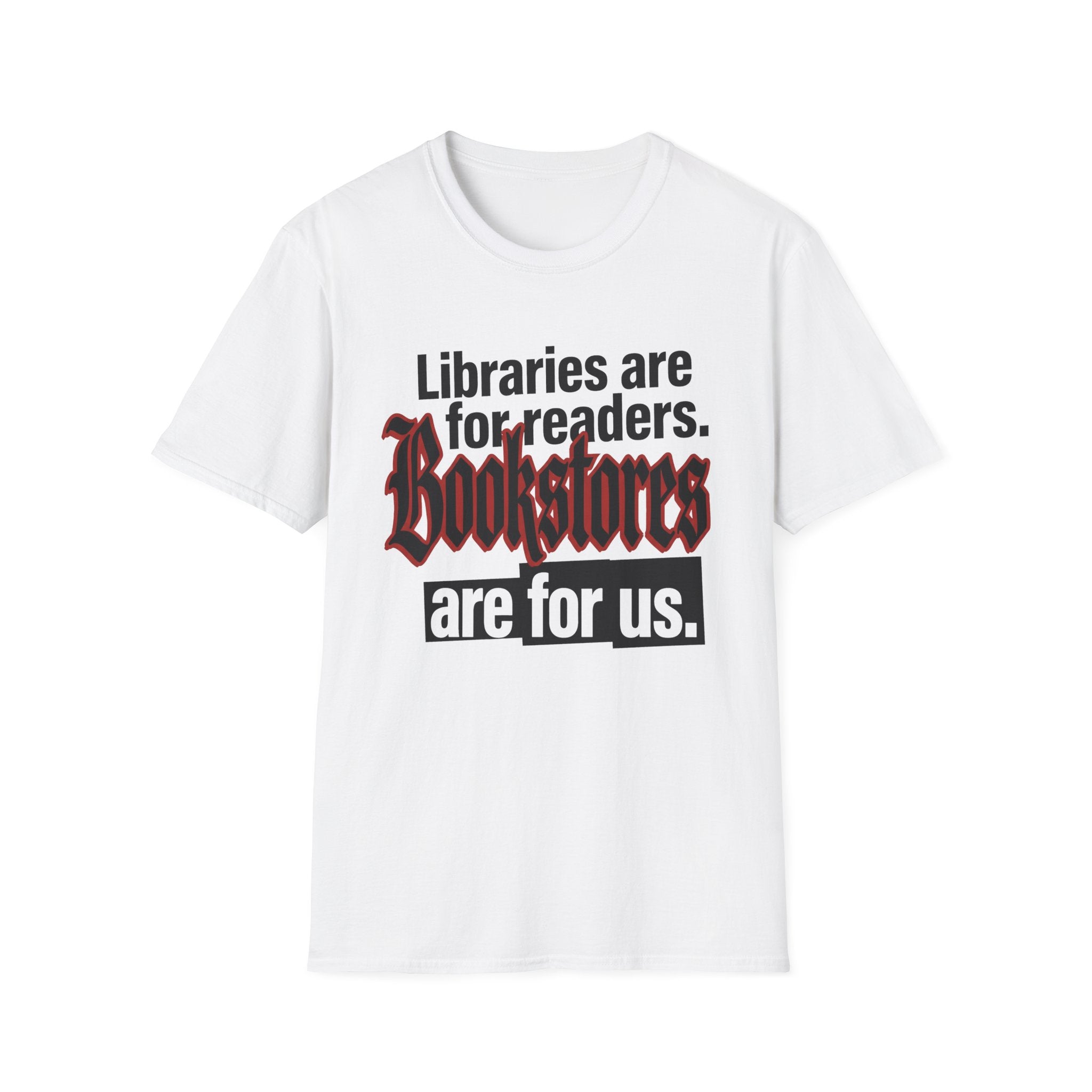 Bookstores Are For Us T-Shirt