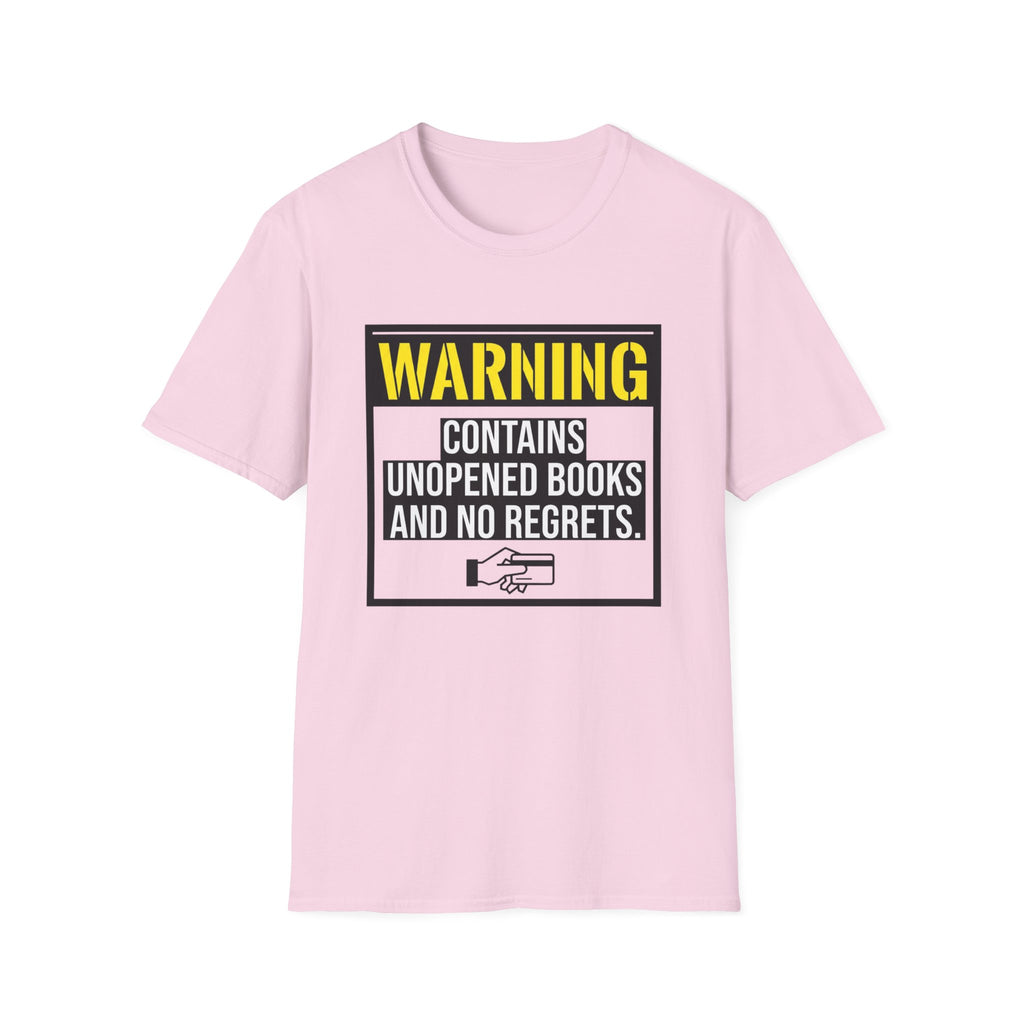Warning Contains Unopened Books And No Regrets T-Shirt