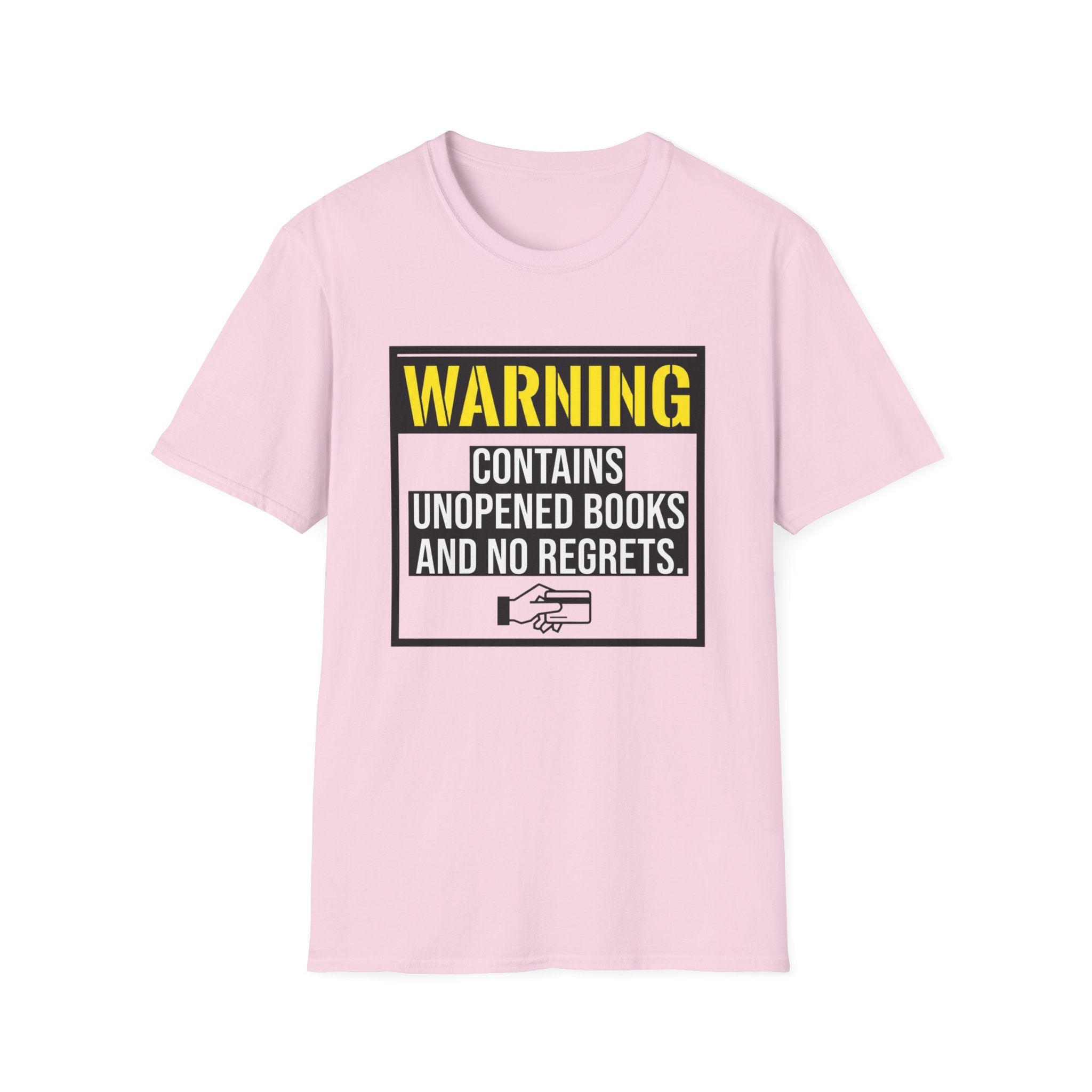 Warning Contains Unopened Books And No Regrets T-Shirt