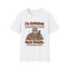 I'm Definitely Reading Next Next Month Probably Not T-Shirt