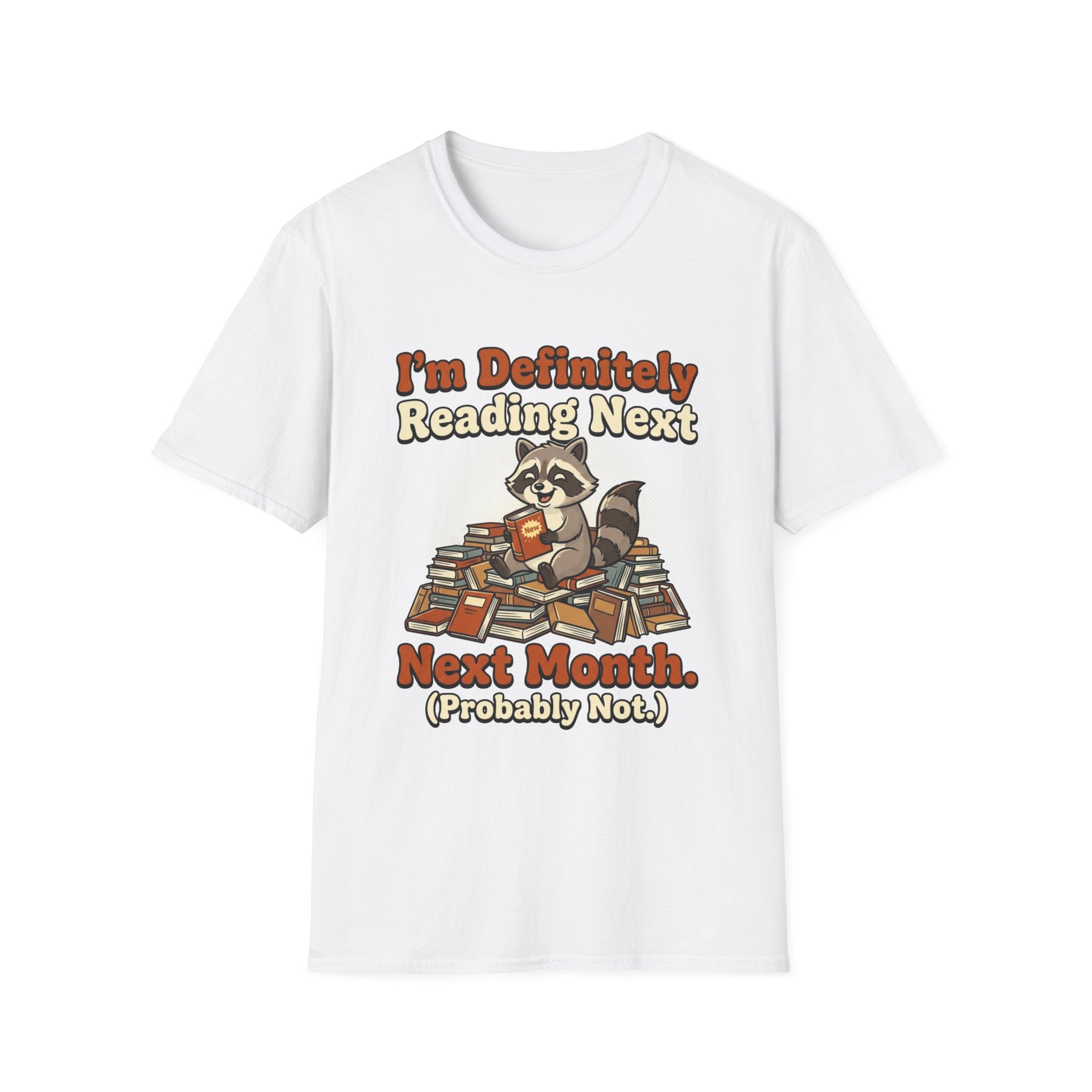 I'm Definitely Reading Next Next Month Probably Not T-Shirt