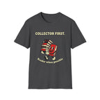 Collector First Reader When Possible T-Shirt