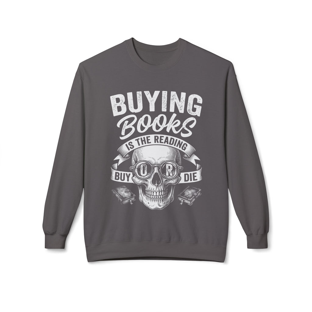 Buy Or Die Sweatshirt