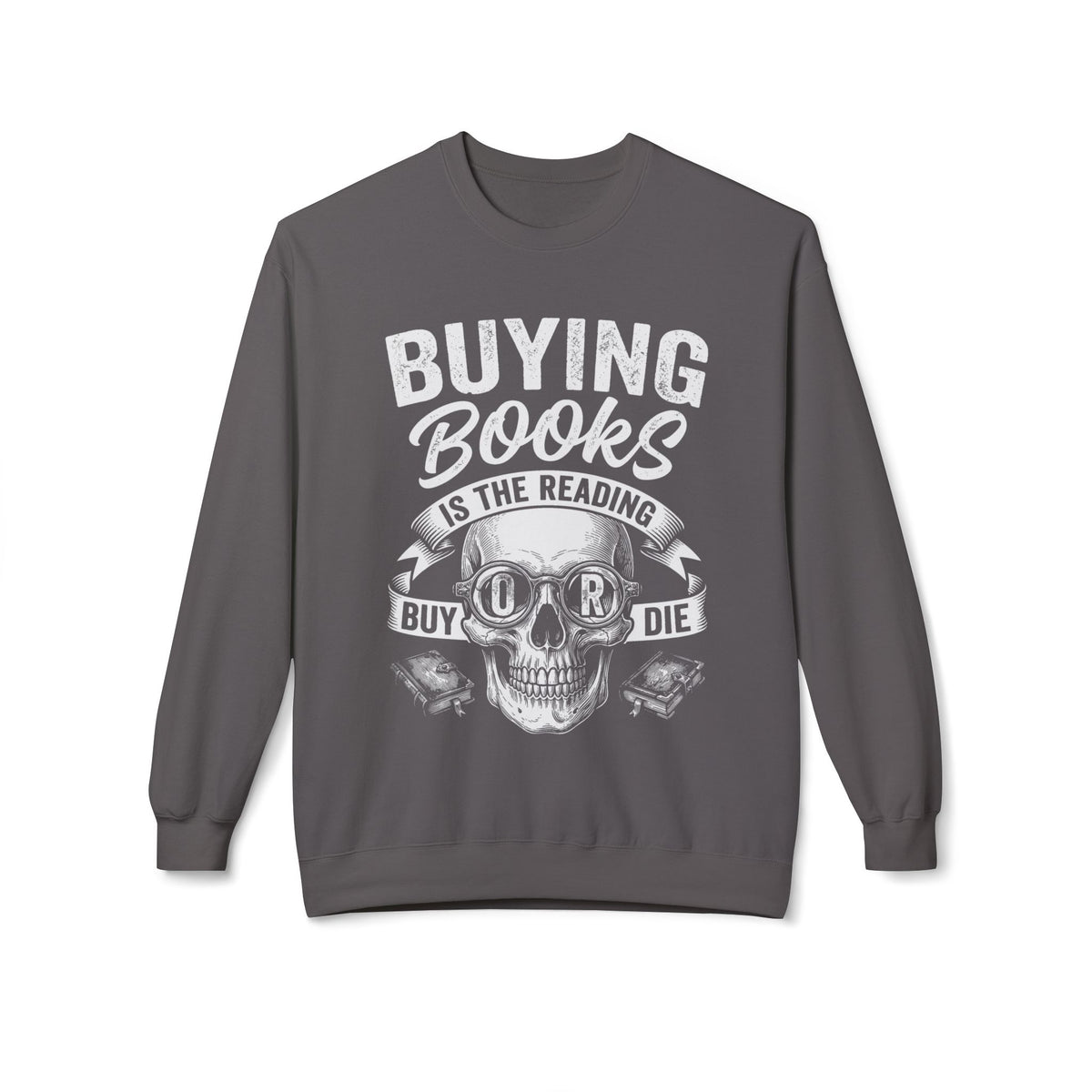 Buy Or Die Sweatshirt