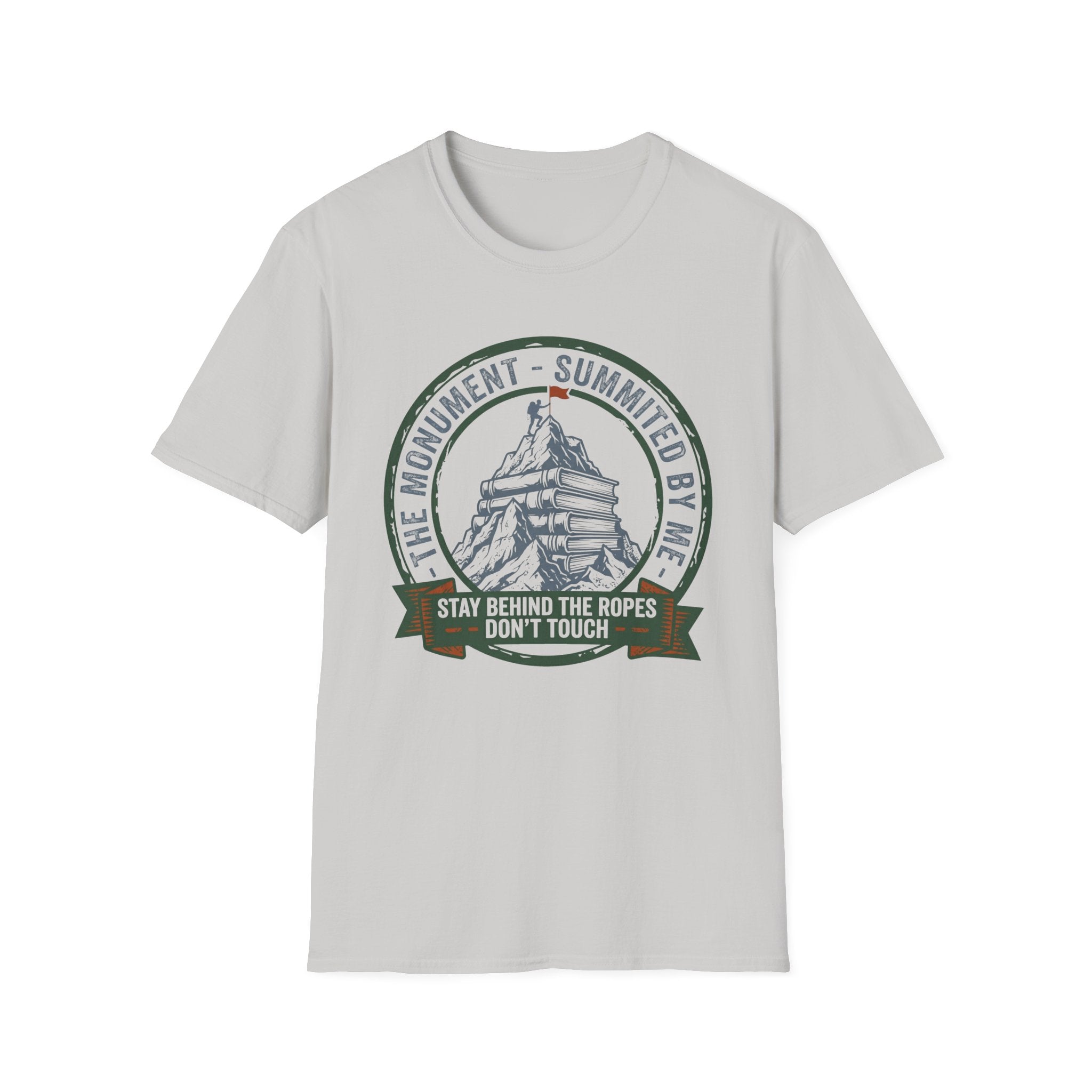 The Monument Summited By Me Stay Back Don't Touch T-Shirt