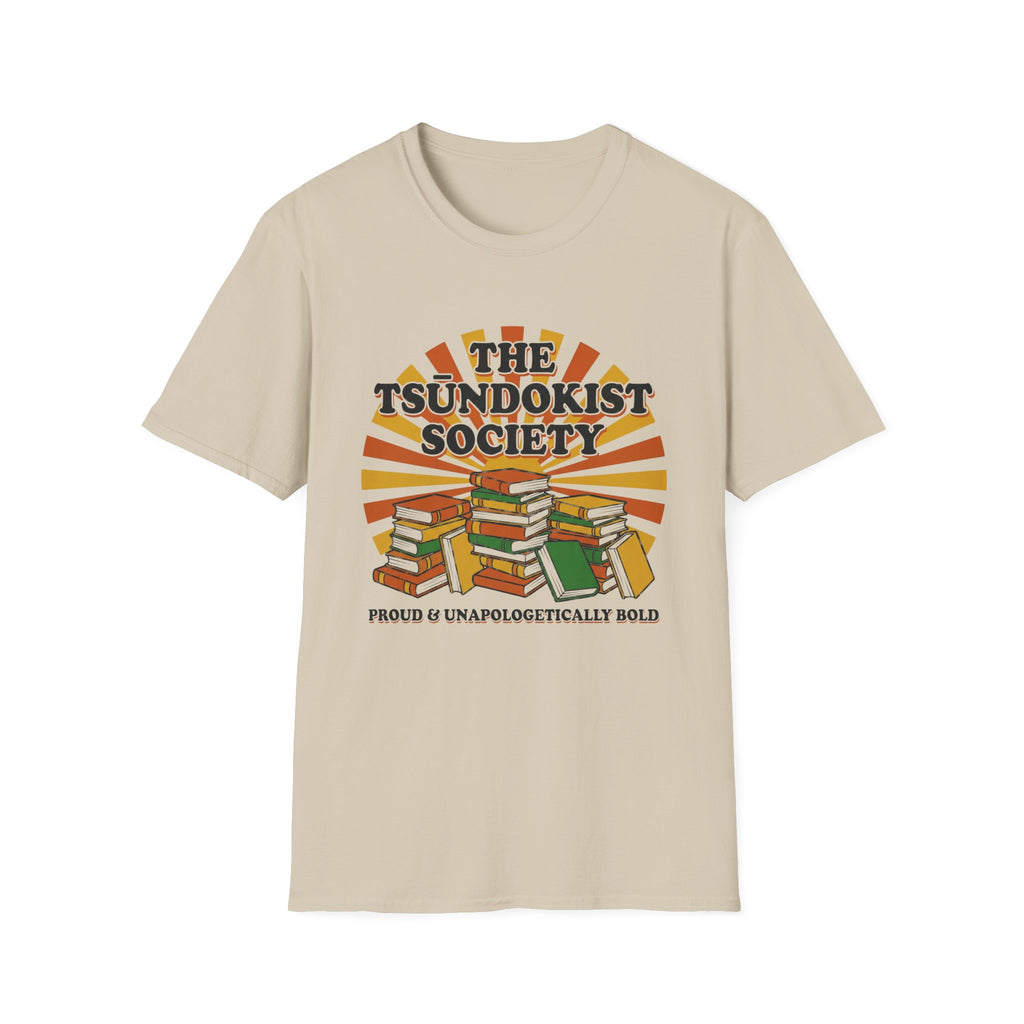 The Tsundokist Society Proud Unapologetically  T-Shirt
