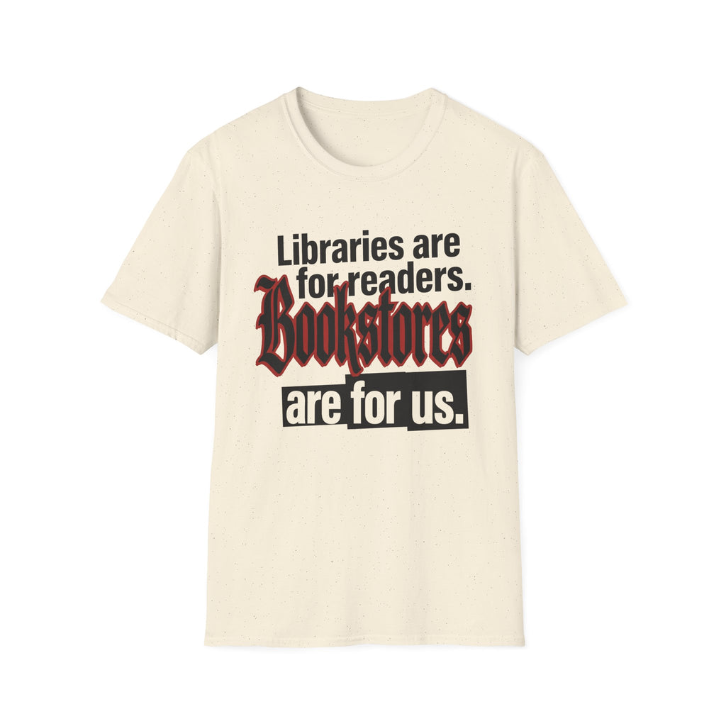Bookstores Are For Us T-Shirt