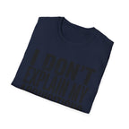 I Don't Explain My Acquisitions T-Shirt