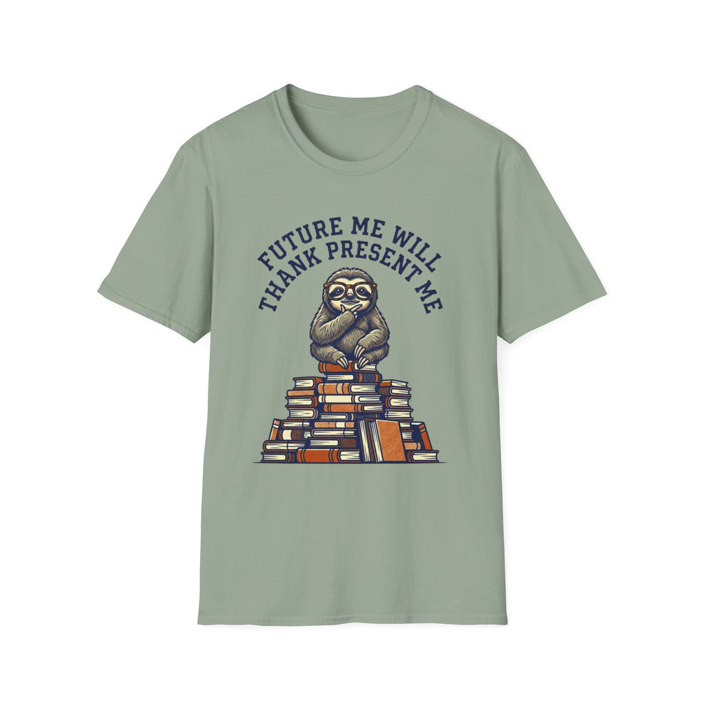 Future Me Will Thank Present Me T-Shirt