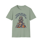 Future Me Will Thank Present Me T-Shirt