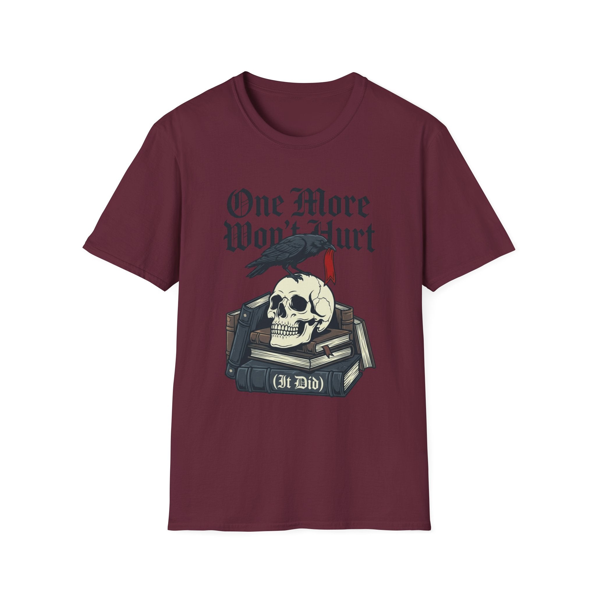 One More Won't Hurt It Did - Dark Skull T-Shirt