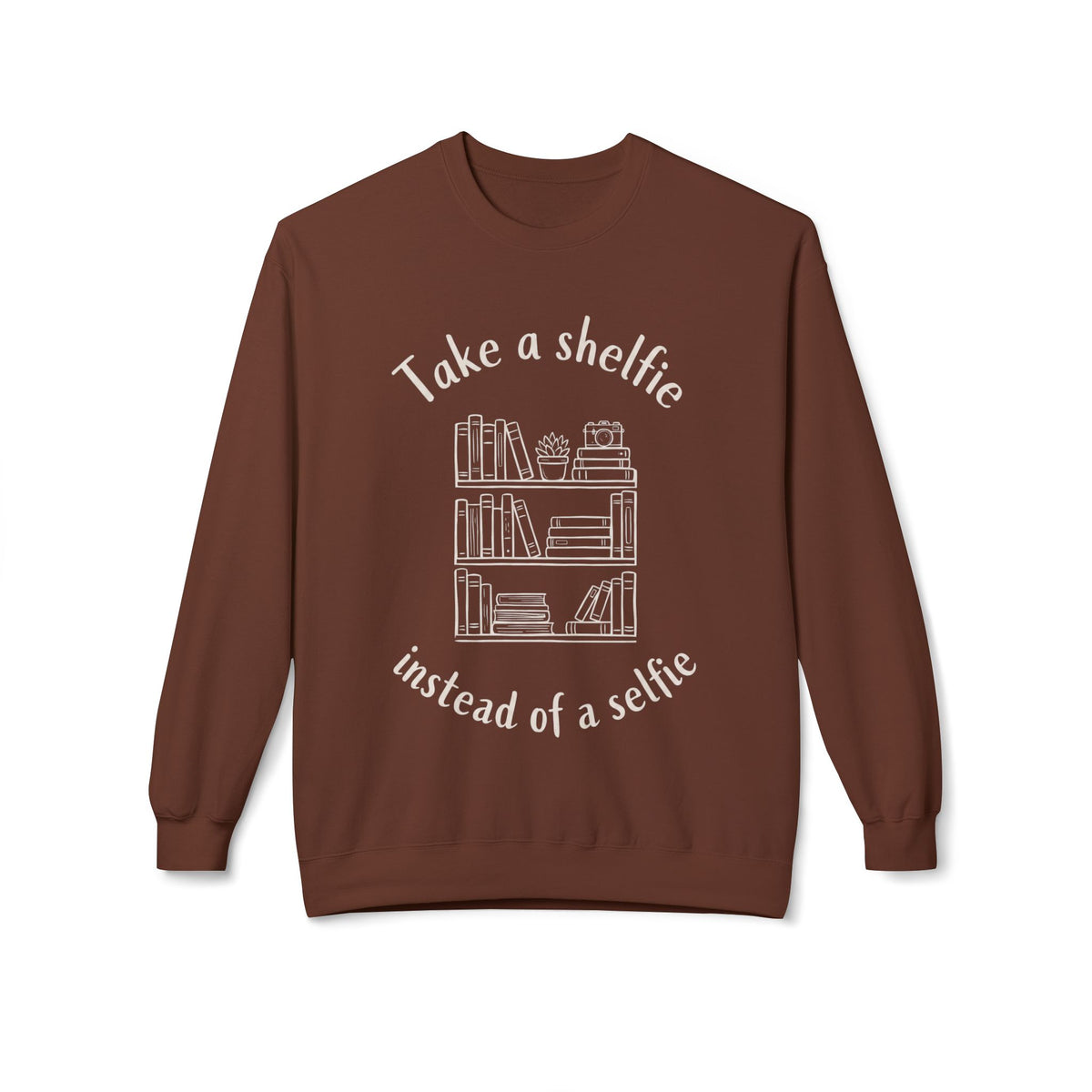 Shelfie Not Selfie Sweatshirt