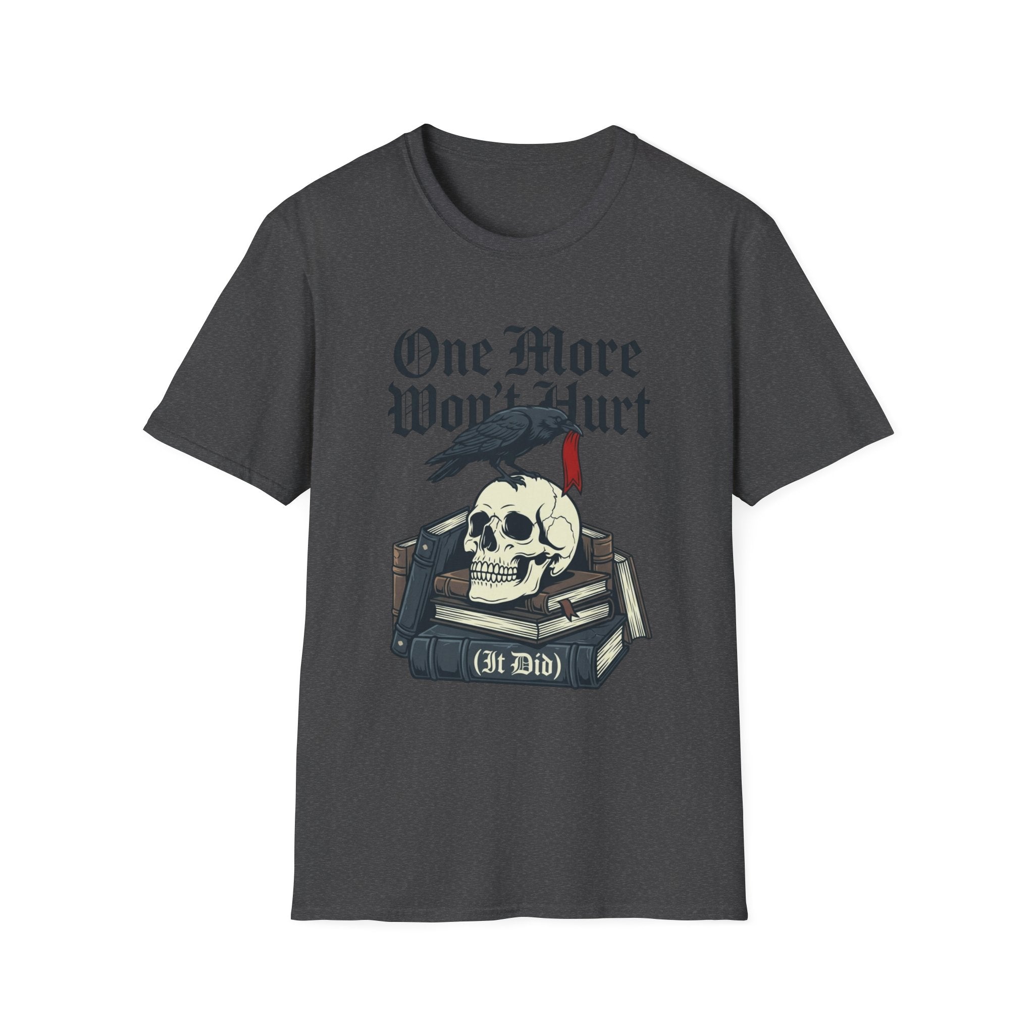 One More Won't Hurt It Did - Dark Skull T-Shirt