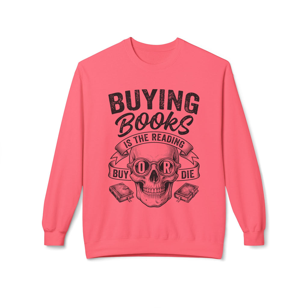 Buy Or Die Sweatshirt