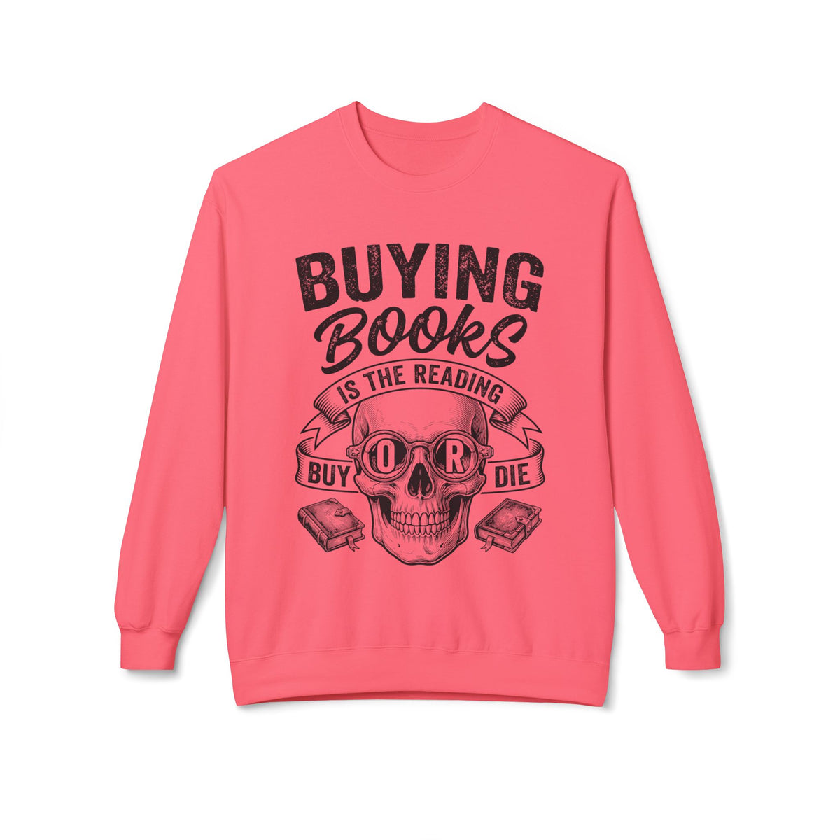 Buy Or Die Sweatshirt