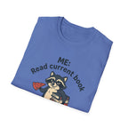 Me Read Current Book Also Me Buy 12 More T-Shirt