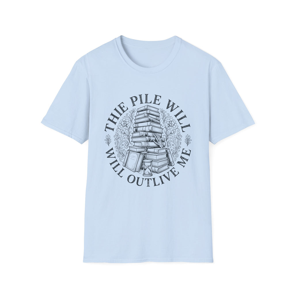 The Pile Will Outlive Me T-Shirt