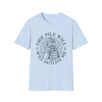 The Pile Will Outlive Me T-Shirt