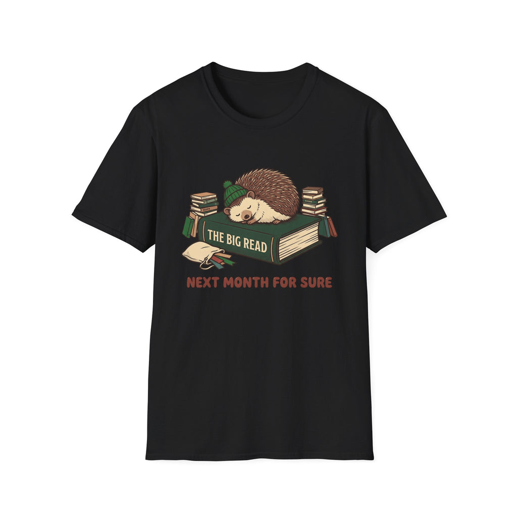 The Big Read Next Month For Sure T-Shirt