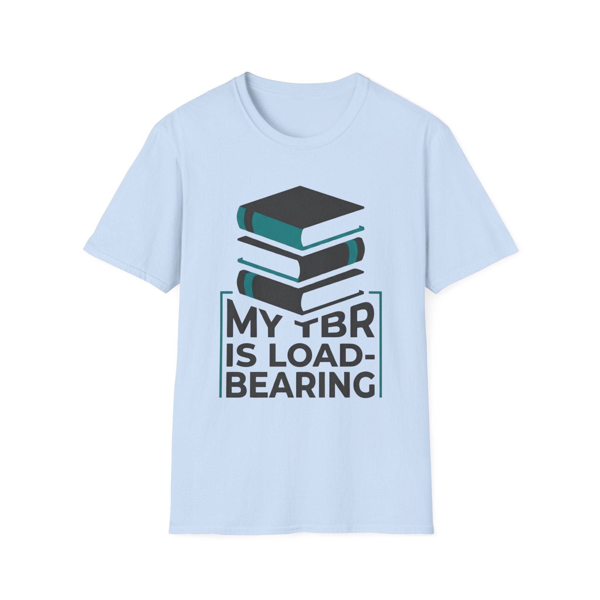 My TBR Is Load-Bearing T-Shirt