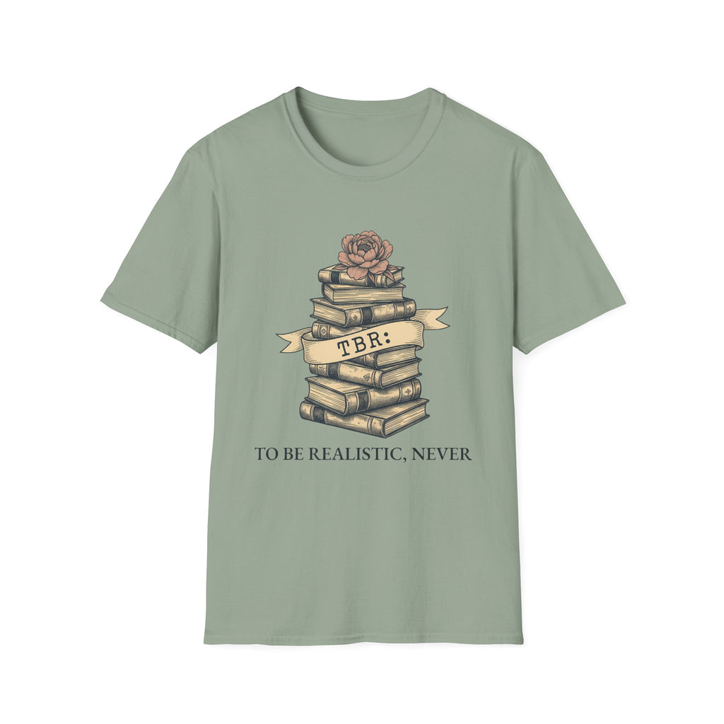 TBR To Be Realistic Never T-Shirt