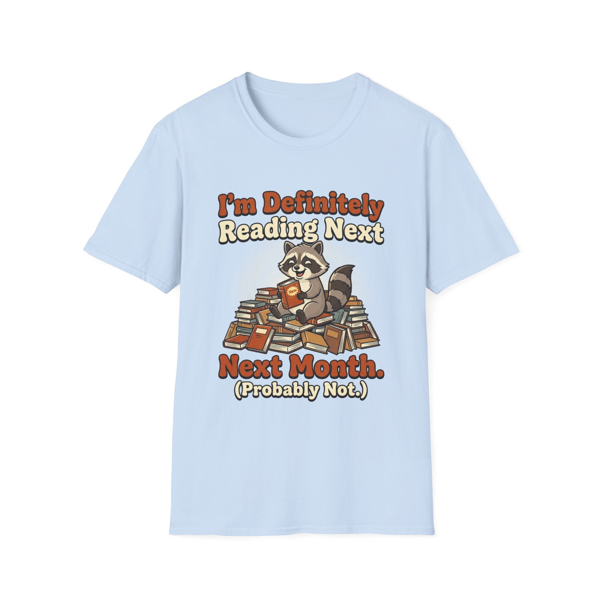 I'm Definitely Reading Next Next Month Probably Not T-Shirt