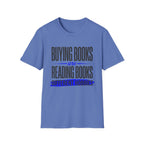 Buying Books Are Reading Books Different Hobbies T-Shirt