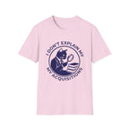 I Don't Explain My Acquisitions T-Shirt