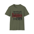 Bookstores Are For Us T-Shirt