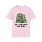 Next Month For Sure T-Shirt