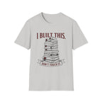 I Built This Don't Touch It T-Shirt