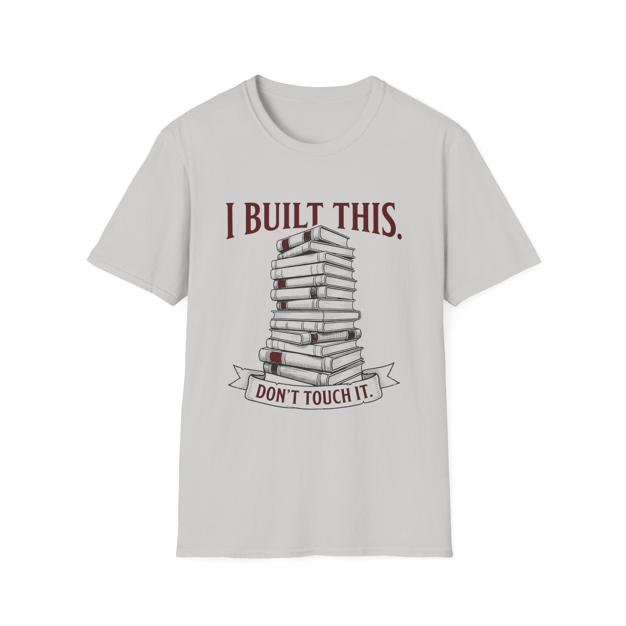 I Built This Don't Touch It T-Shirt