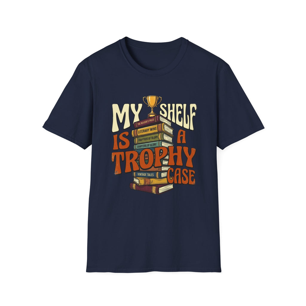 My Shelf Is A Trophy Case T-Shirt