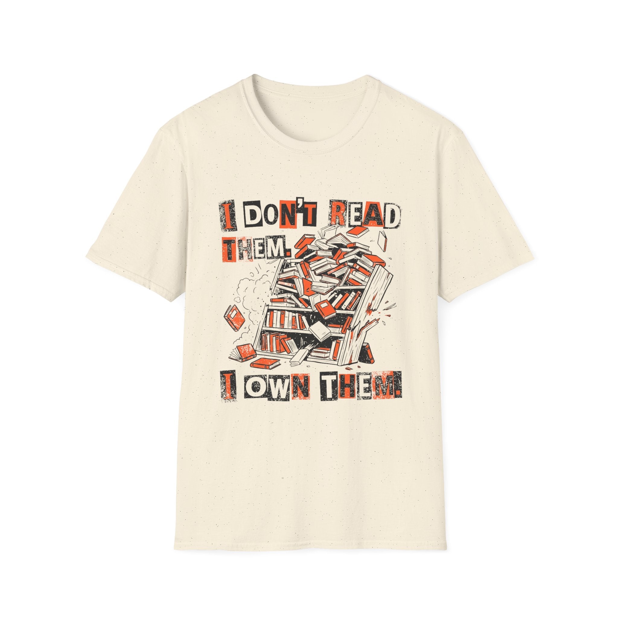 I Don't Read Them I Own Them T-Shirt