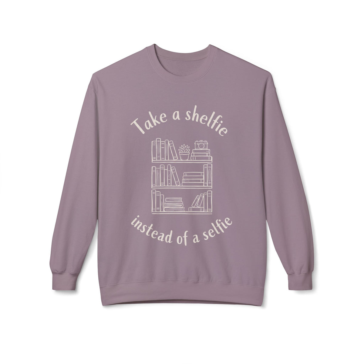 Shelfie Not Selfie Sweatshirt