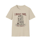 I Built This Don't Touch It T-Shirt