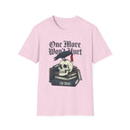 One More Won't Hurt It Did - Dark Skull T-Shirt