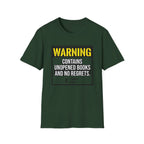 Warning Contains Unopened Books And No Regrets T-Shirt